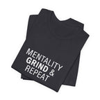 Mentality Grind & Repeat  Tee