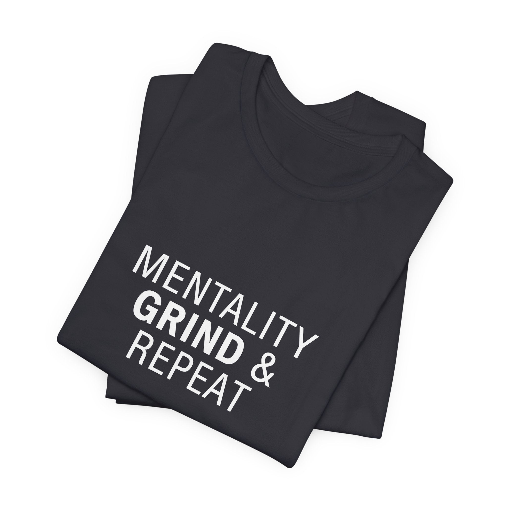 Mentality Grind & Repeat  Tee