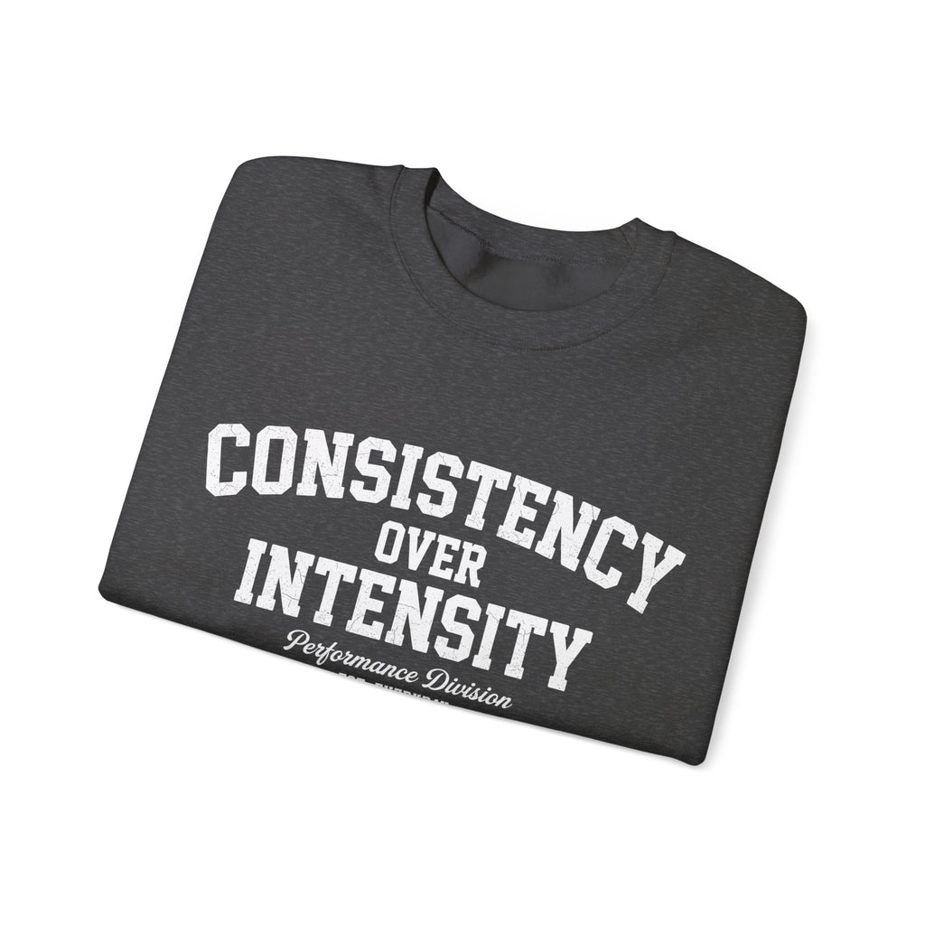 Consistency Over Intensity Crewneck Sweatshirt