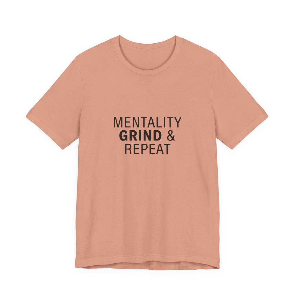 Mentality Grind & Repeat  Tee