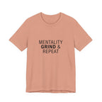 Mentality Grind & Repeat  Tee