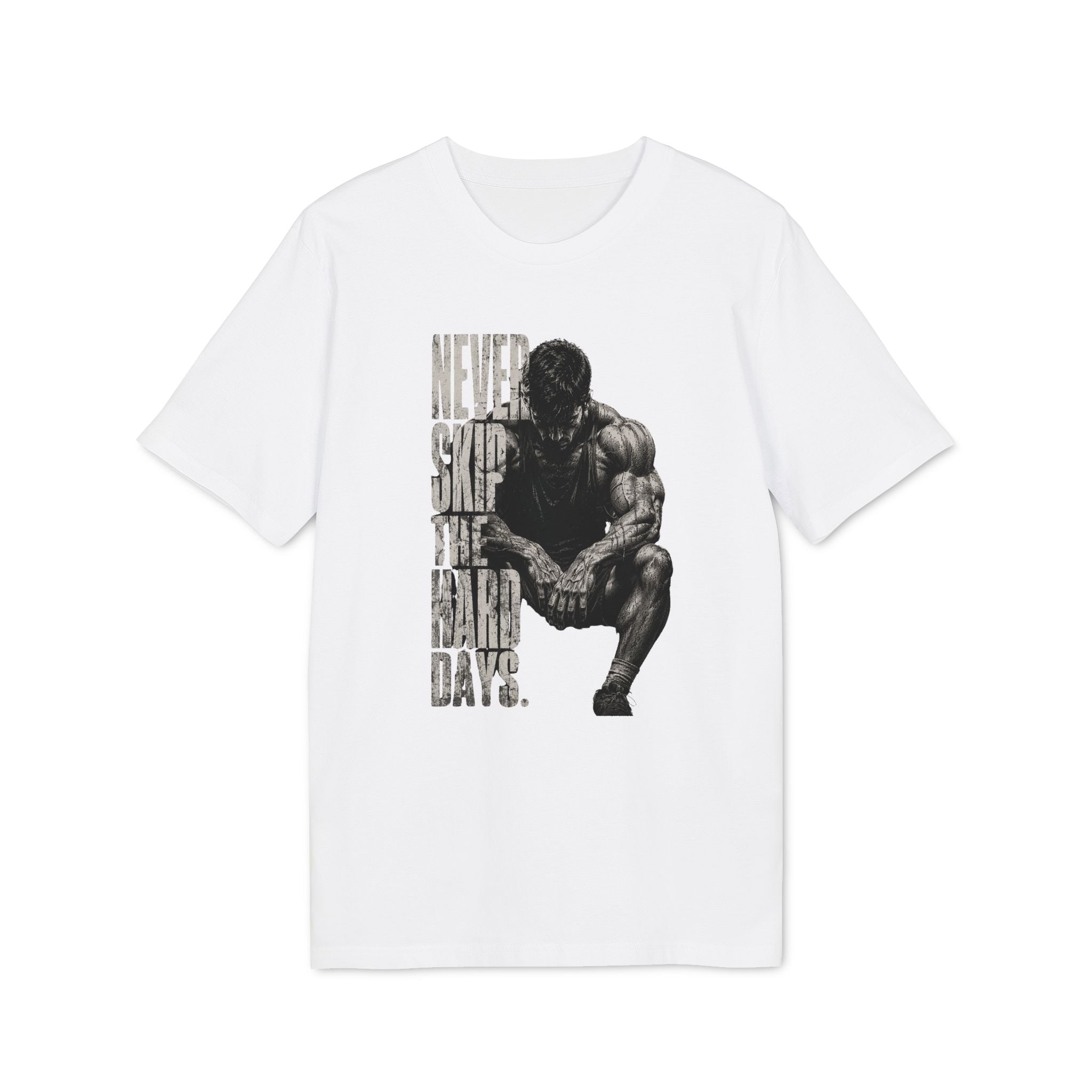 Never Skip the Hard Days Fitness T Shirt