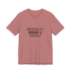 Mentality Grind & Repeat  Tee