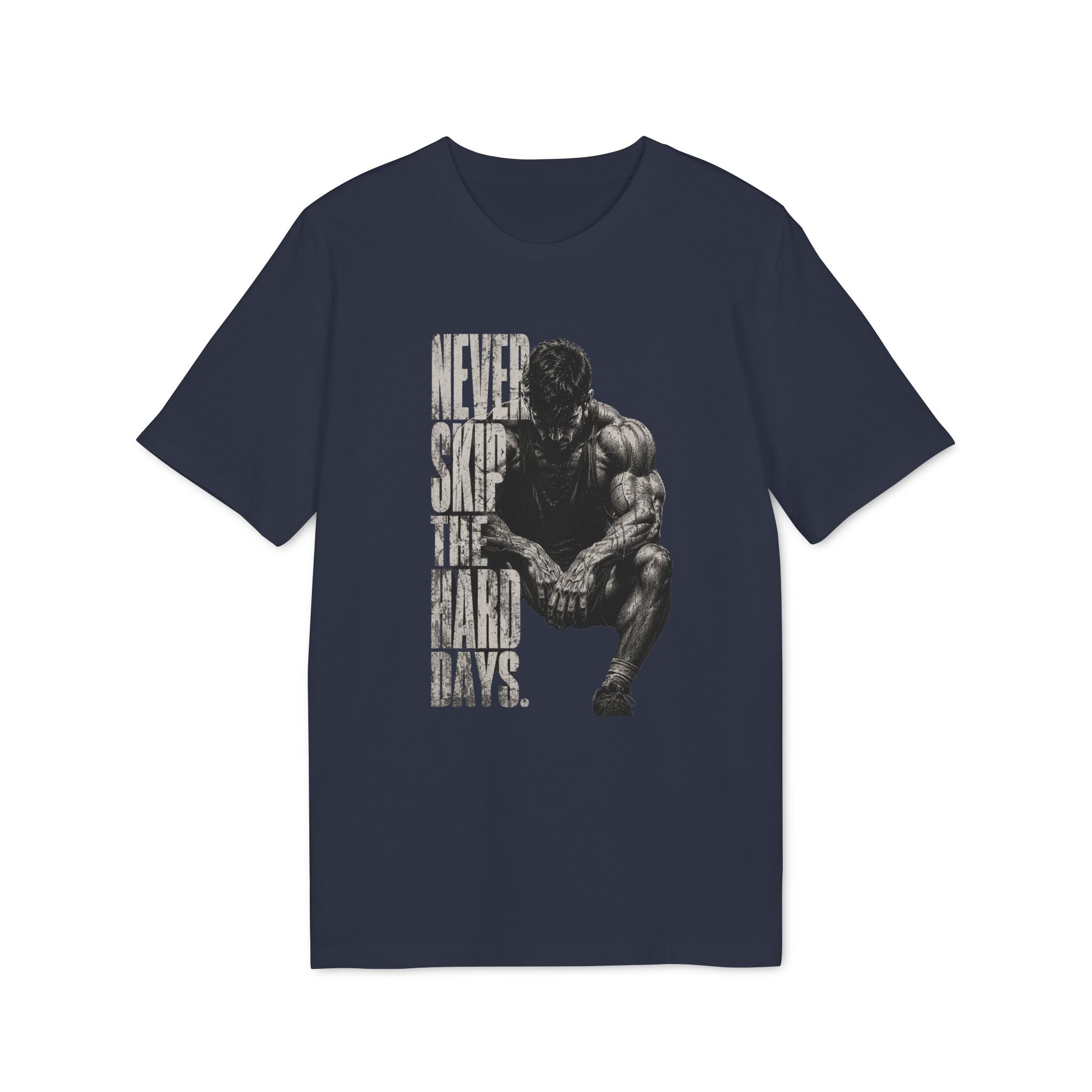Never Skip the Hard Days Fitness T Shirt