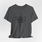 Mentality Grind & Repeat  Tee