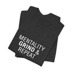 Mentality Grind & Repeat  Tee