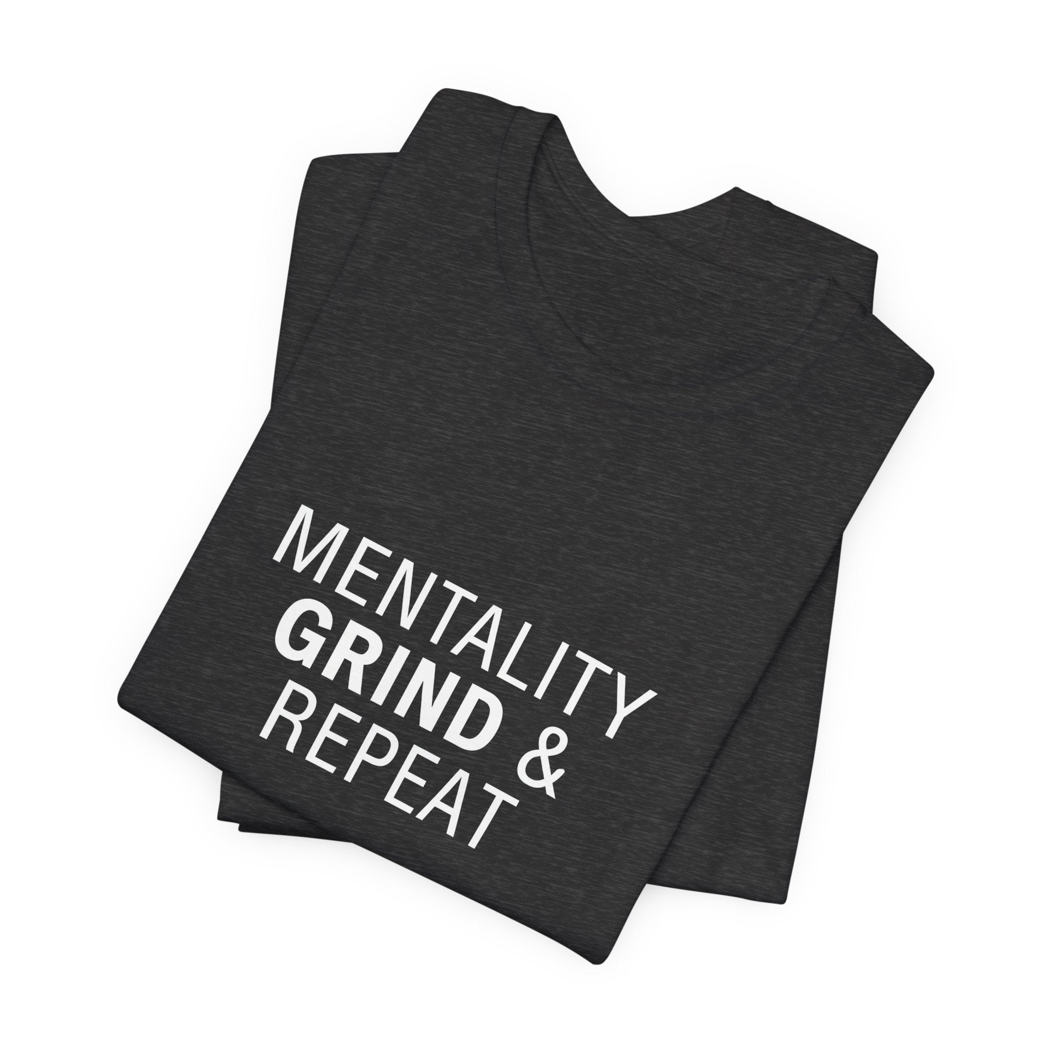 Mentality Grind & Repeat  Tee