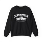 Consistency Over Intensity Crewneck Sweatshirt