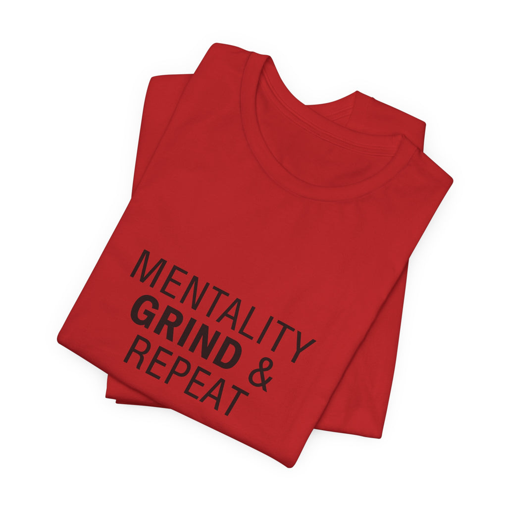 Mentality Grind & Repeat  Tee