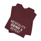 Mentality Grind & Repeat  Tee