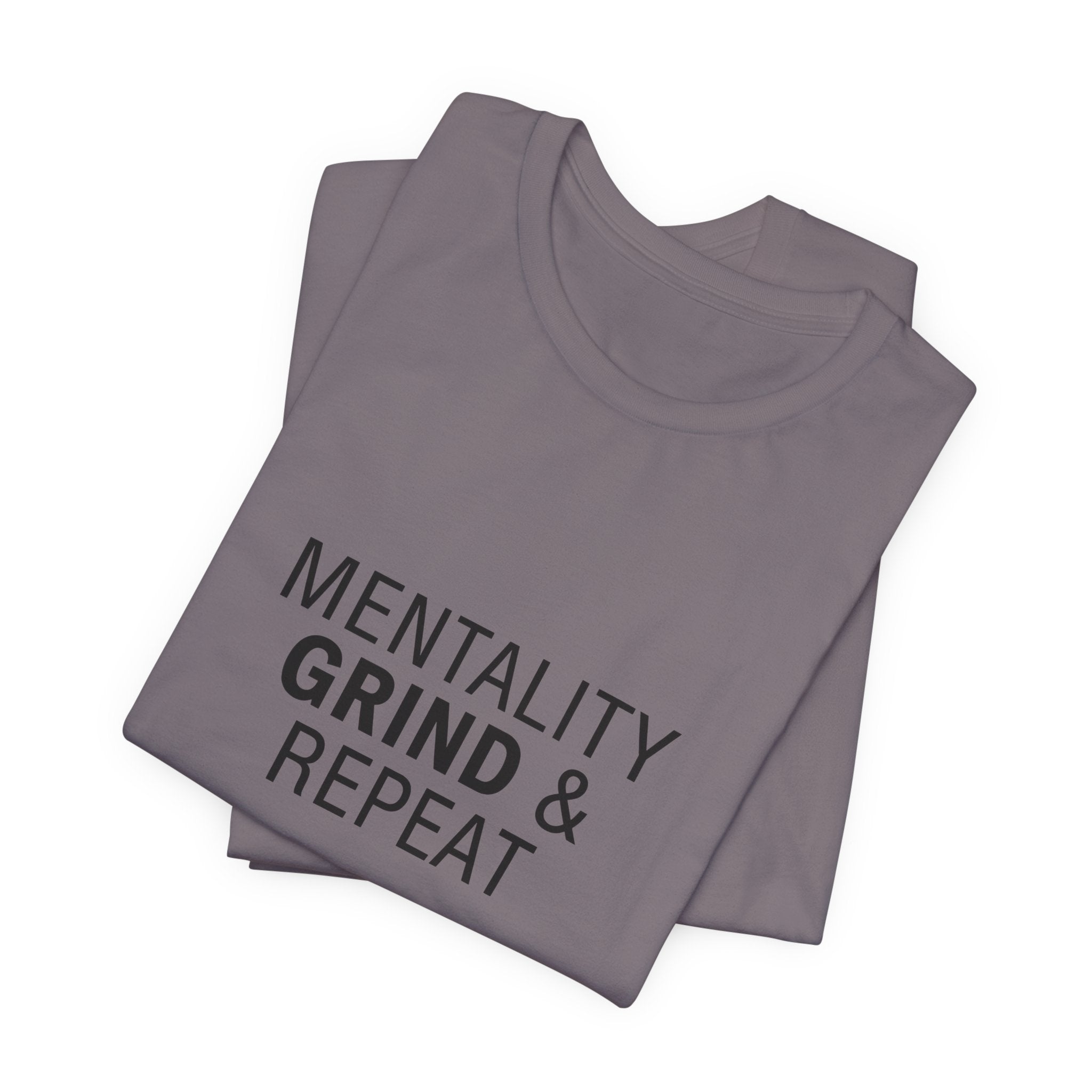 Mentality Grind & Repeat  Tee