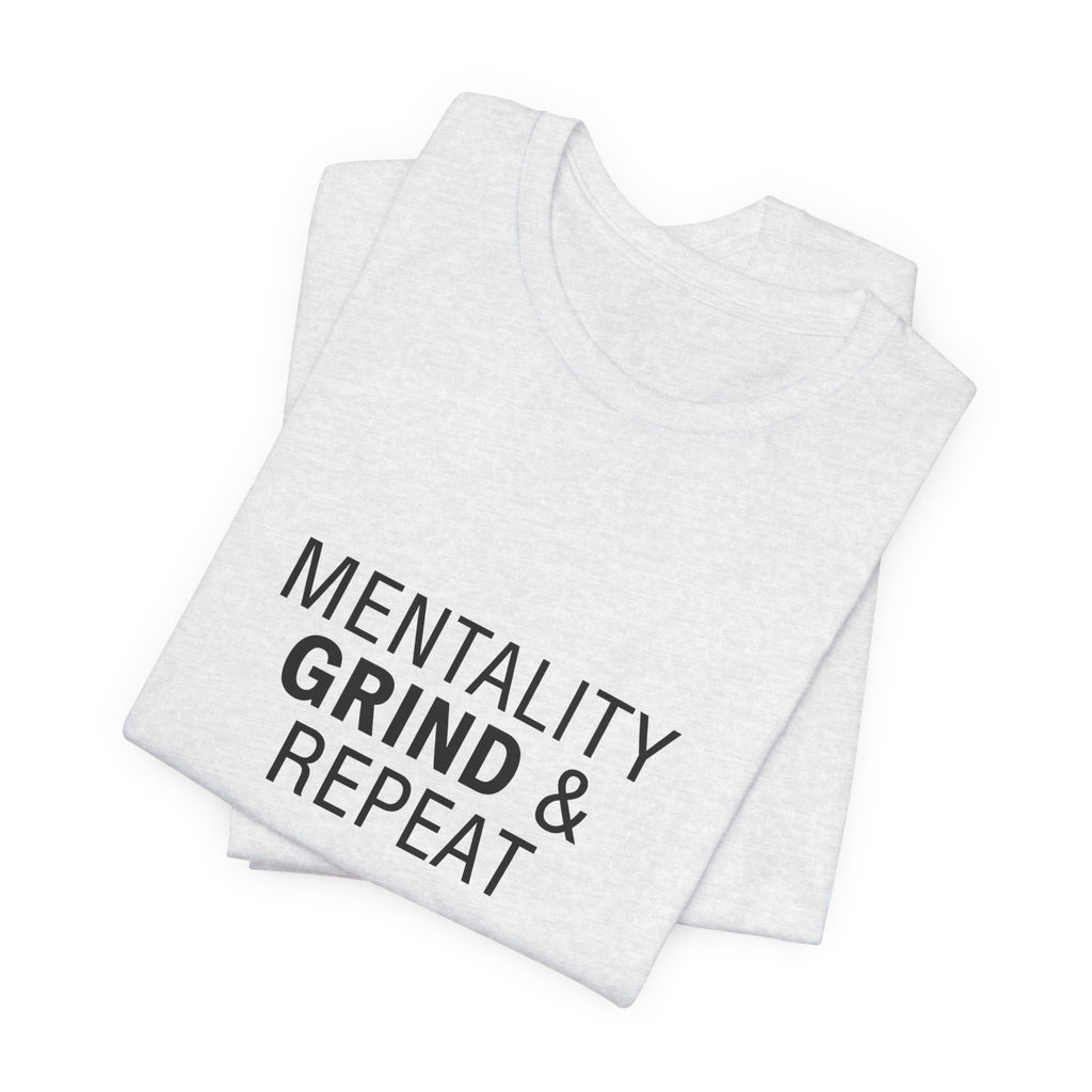 Mentality Grind & Repeat  Tee