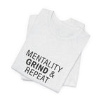 Mentality Grind & Repeat  Tee