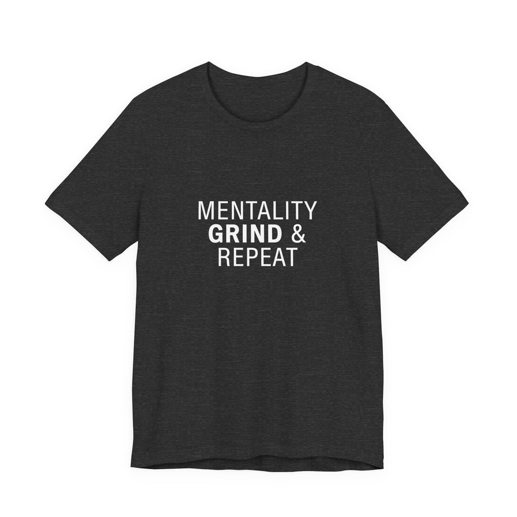 Mentality Grind & Repeat  Tee