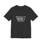 Mentality Grind & Repeat  Tee
