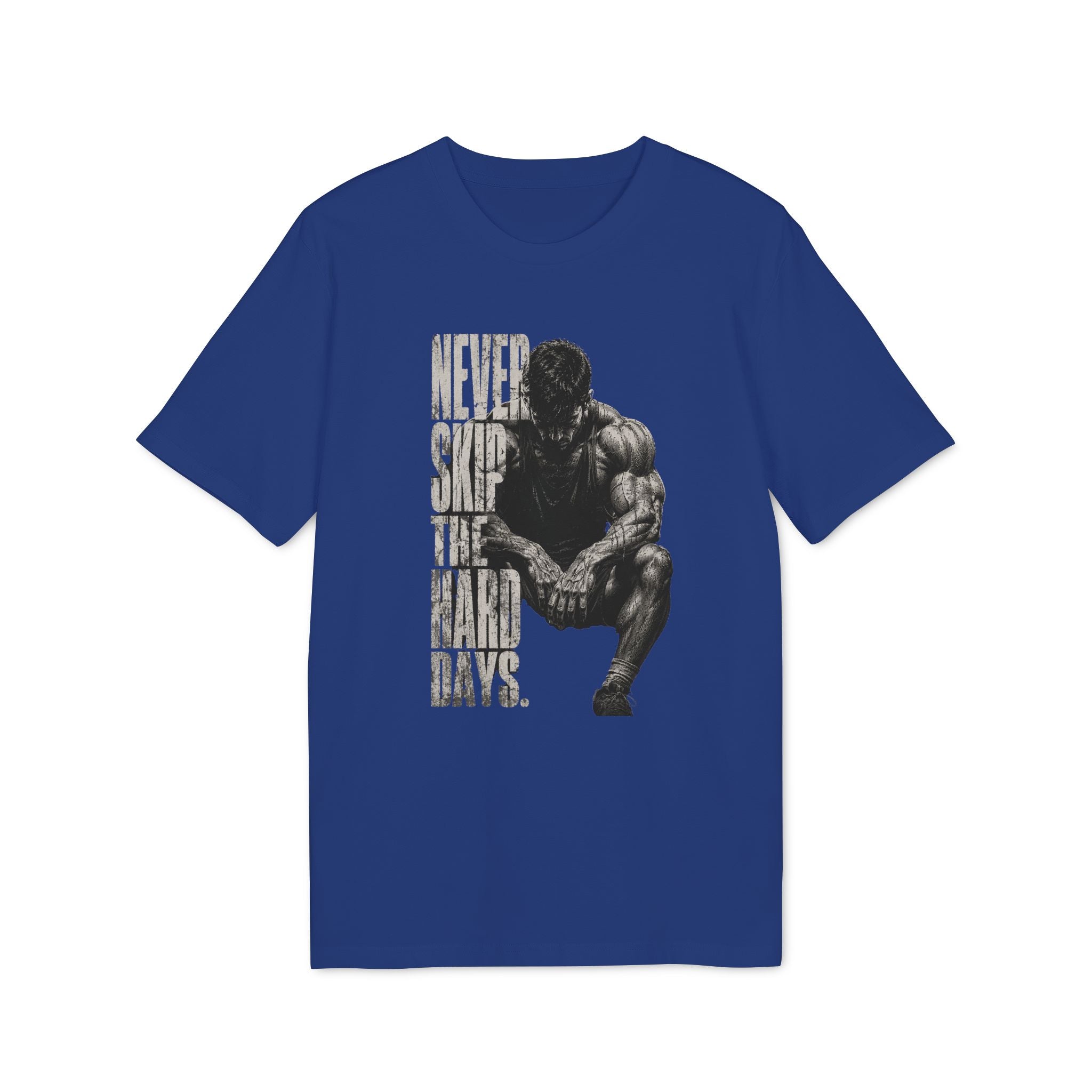 Never Skip the Hard Days Fitness T Shirt