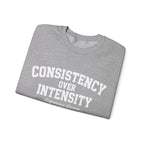 Consistency Over Intensity Crewneck Sweatshirt