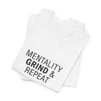 Mentality Grind & Repeat  Tee