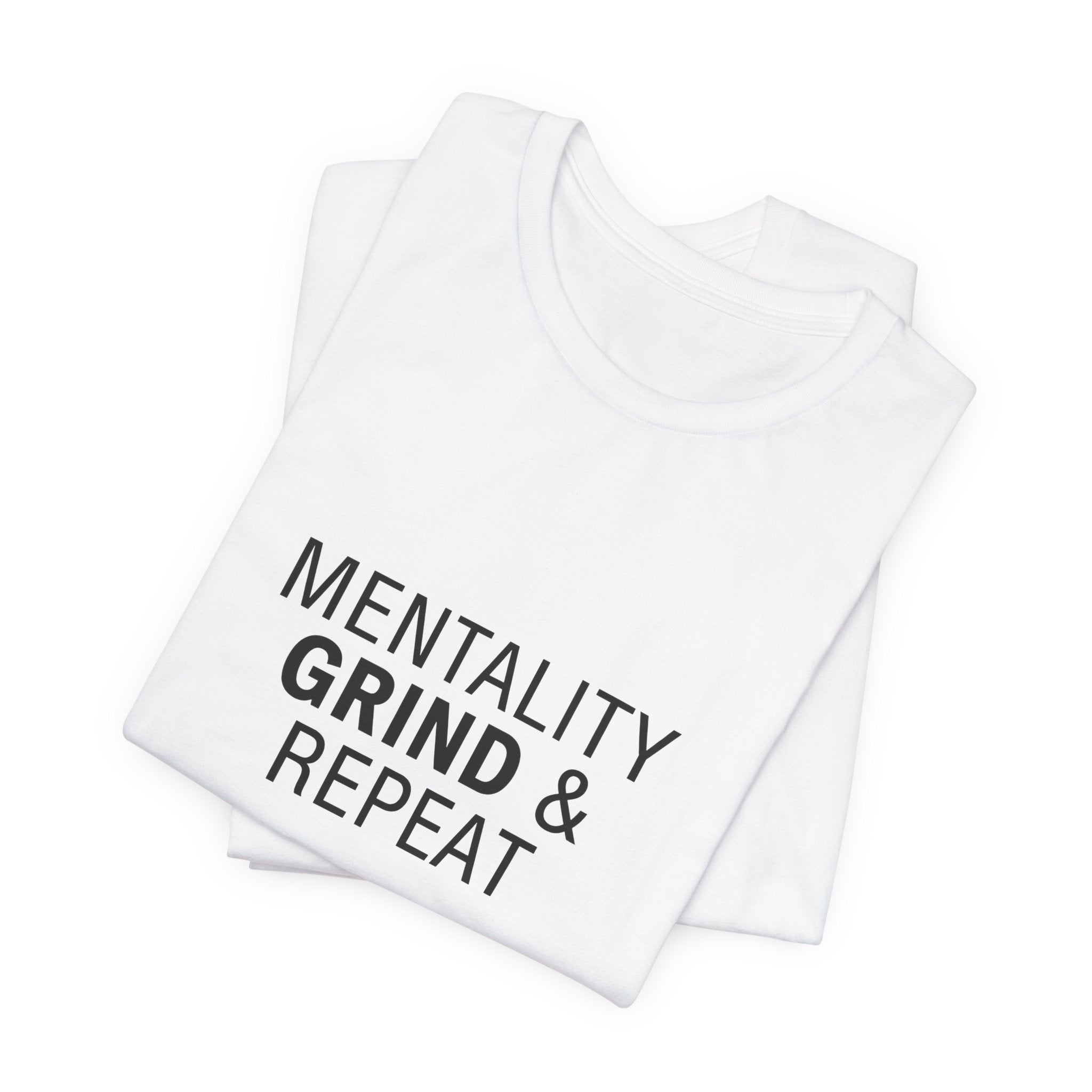 Mentality Grind & Repeat  Tee