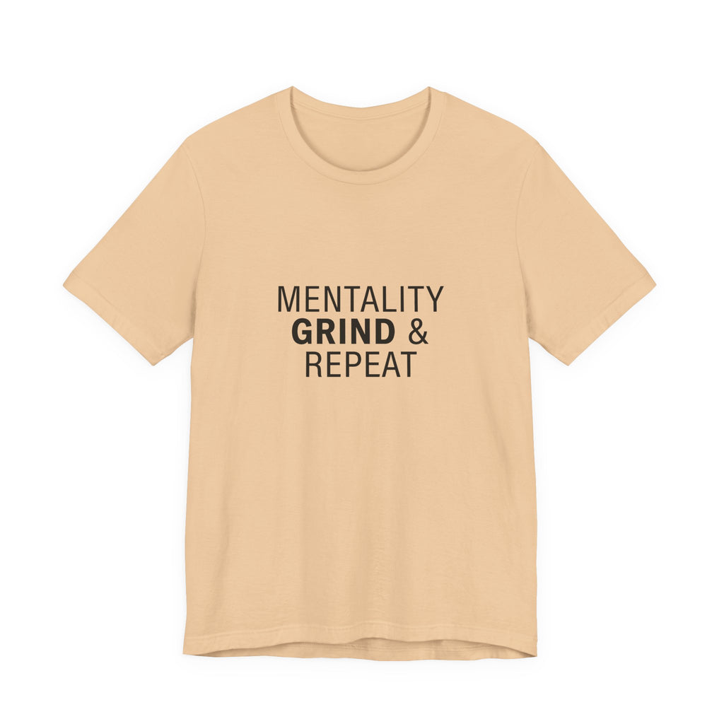 Mentality Grind & Repeat  Tee