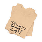 Mentality Grind & Repeat  Tee