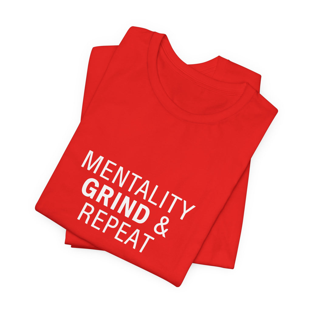 Mentality Grind & Repeat  Tee