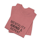Mentality Grind & Repeat  Tee