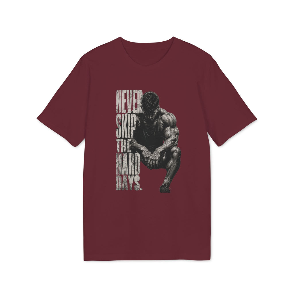Never Skip the Hard Days Fitness T Shirt