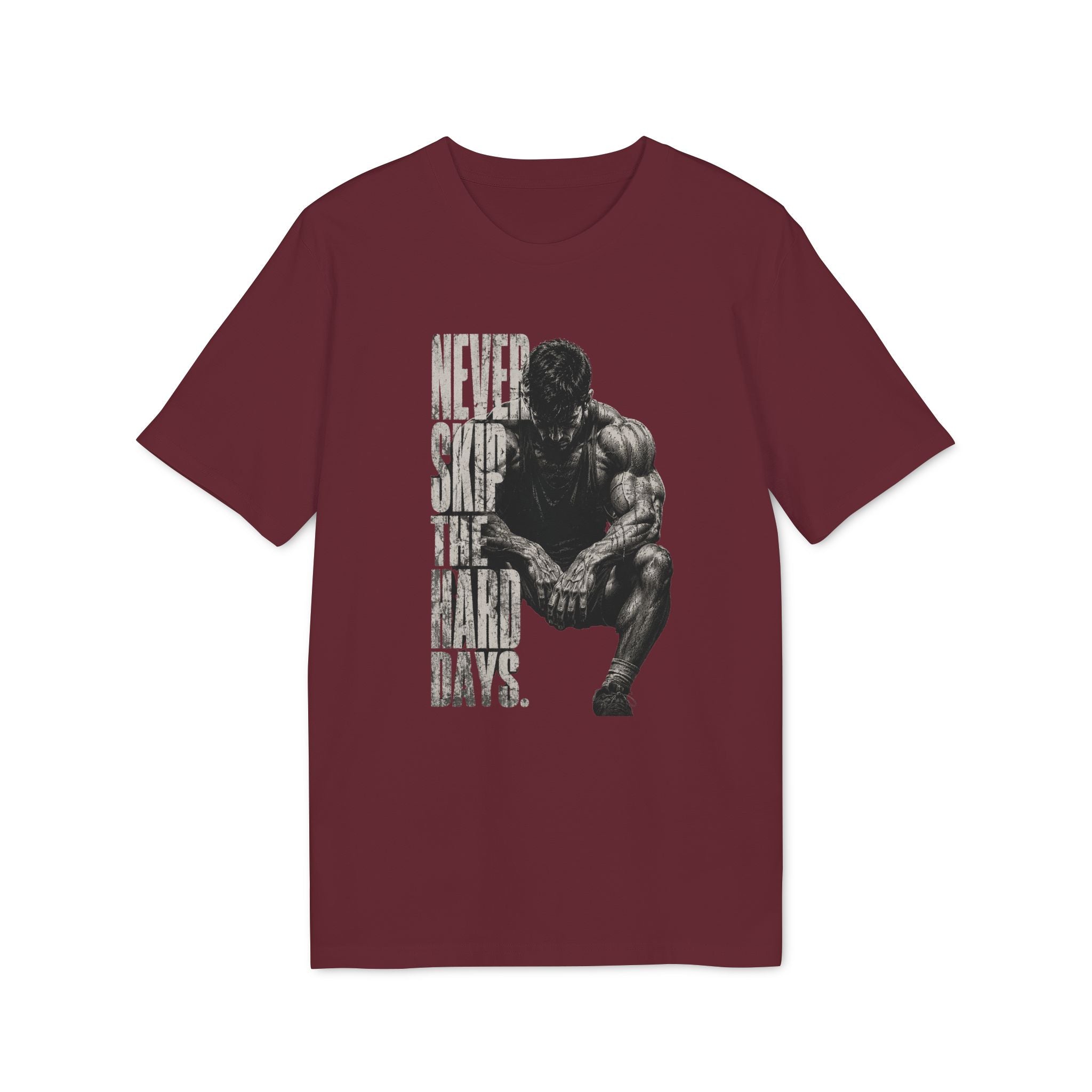 Never Skip the Hard Days Fitness T Shirt