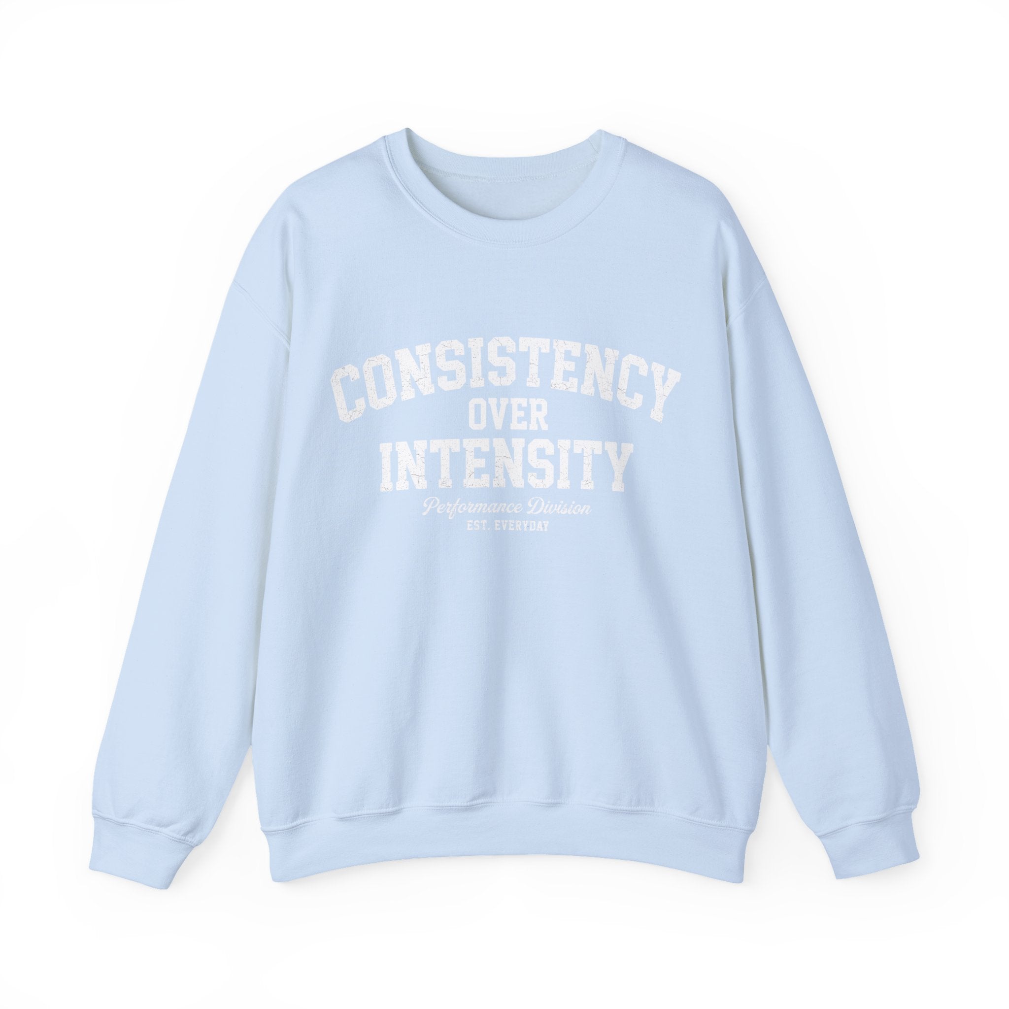 Consistency Over Intensity Crewneck Sweatshirt