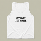 Lift Heavy  Stay Unisex  Humble Tank Top