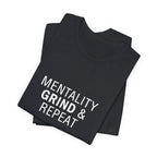 Mentality Grind & Repeat  Tee