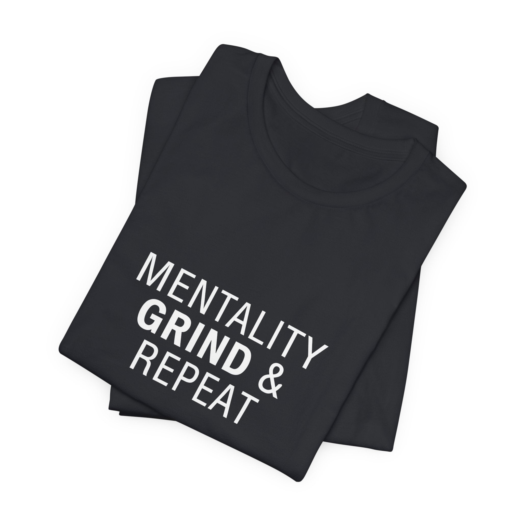 Mentality Grind & Repeat  Tee