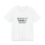 Mentality Grind & Repeat  Tee