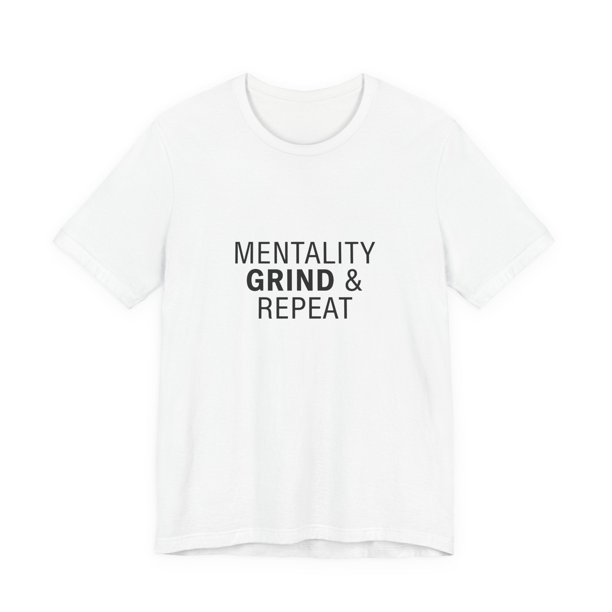 Mentality Grind & Repeat  Tee