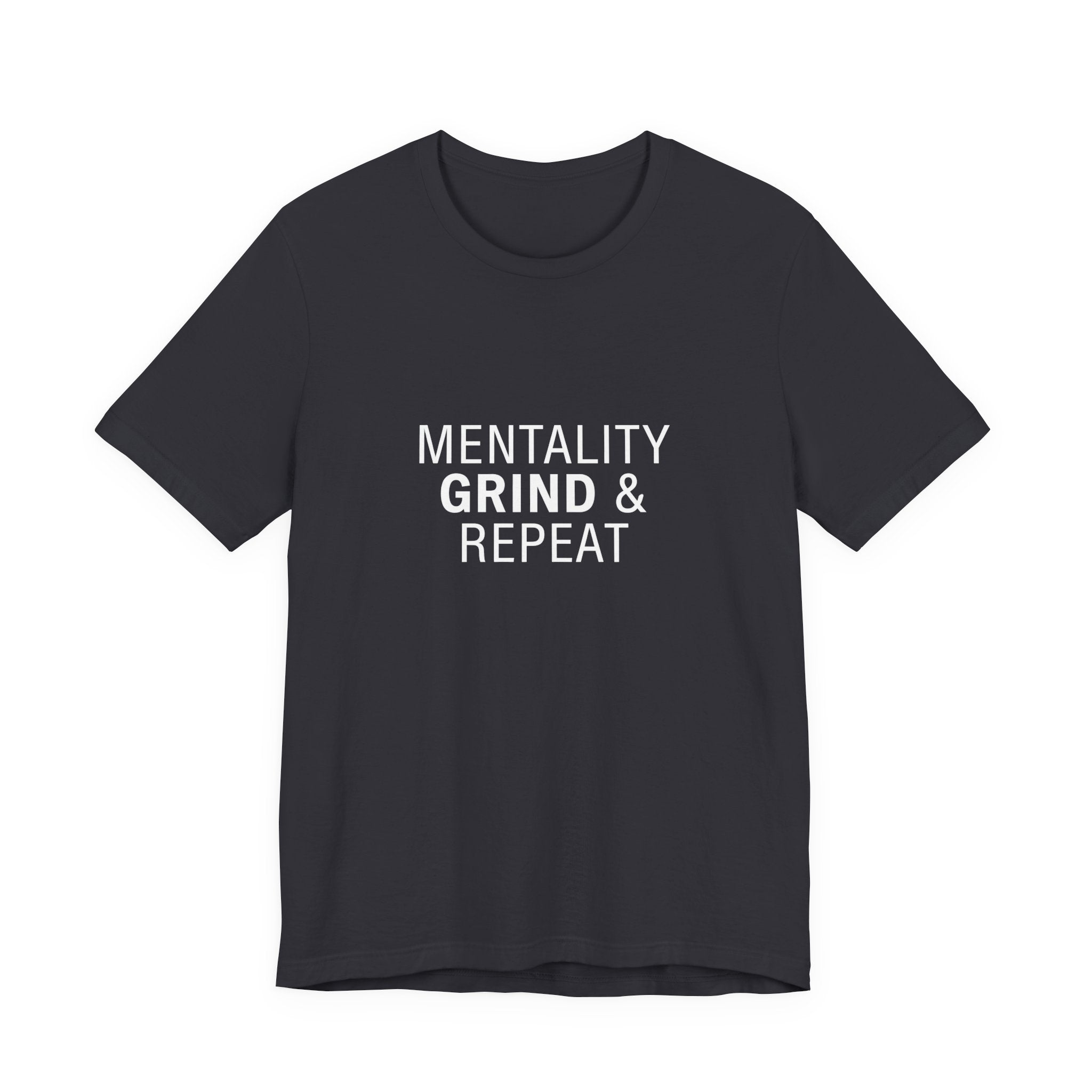 Mentality Grind & Repeat  Tee
