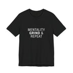 Mentality Grind & Repeat  Tee