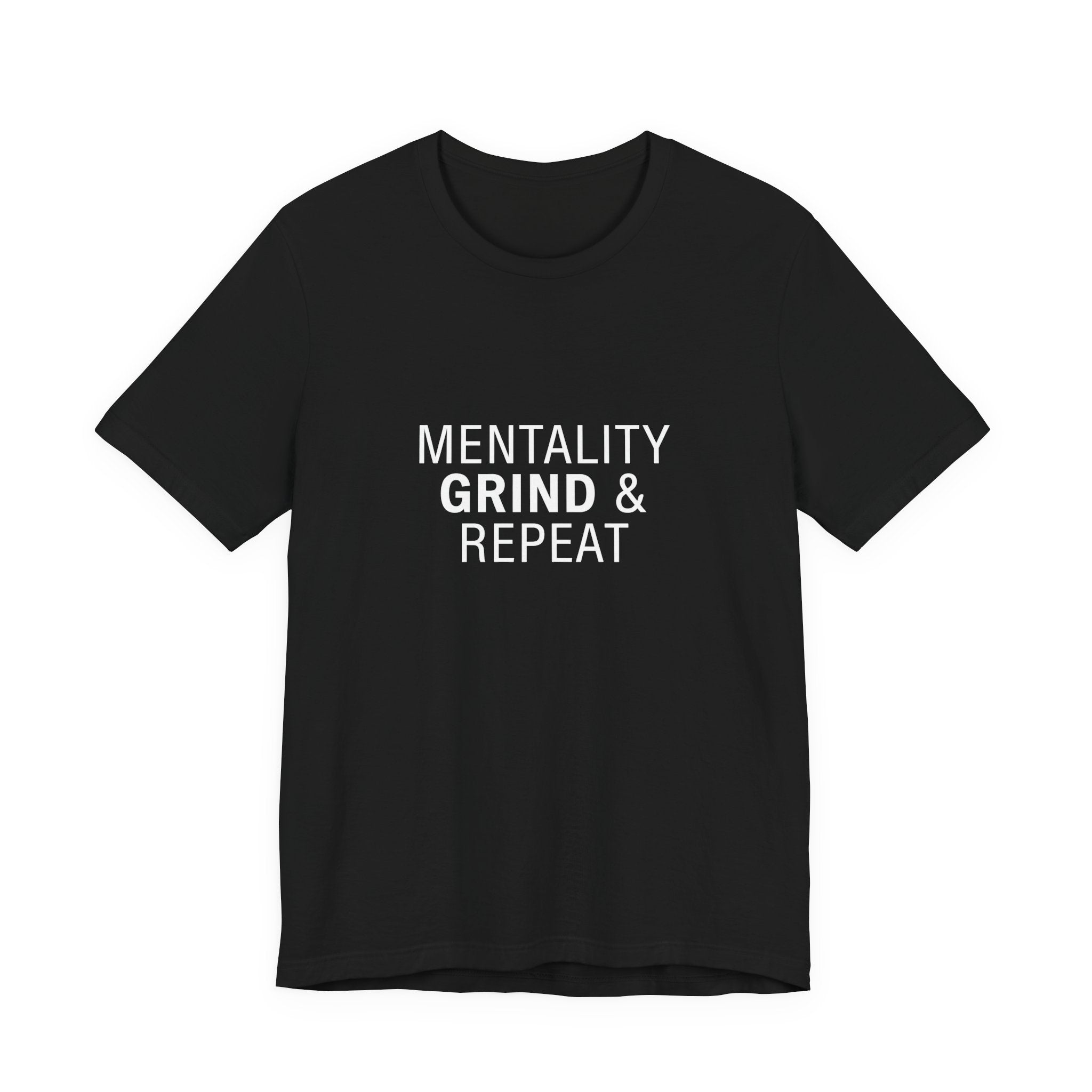 Mentality Grind & Repeat  Tee