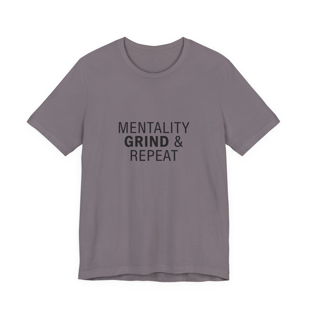 Mentality Grind & Repeat  Tee