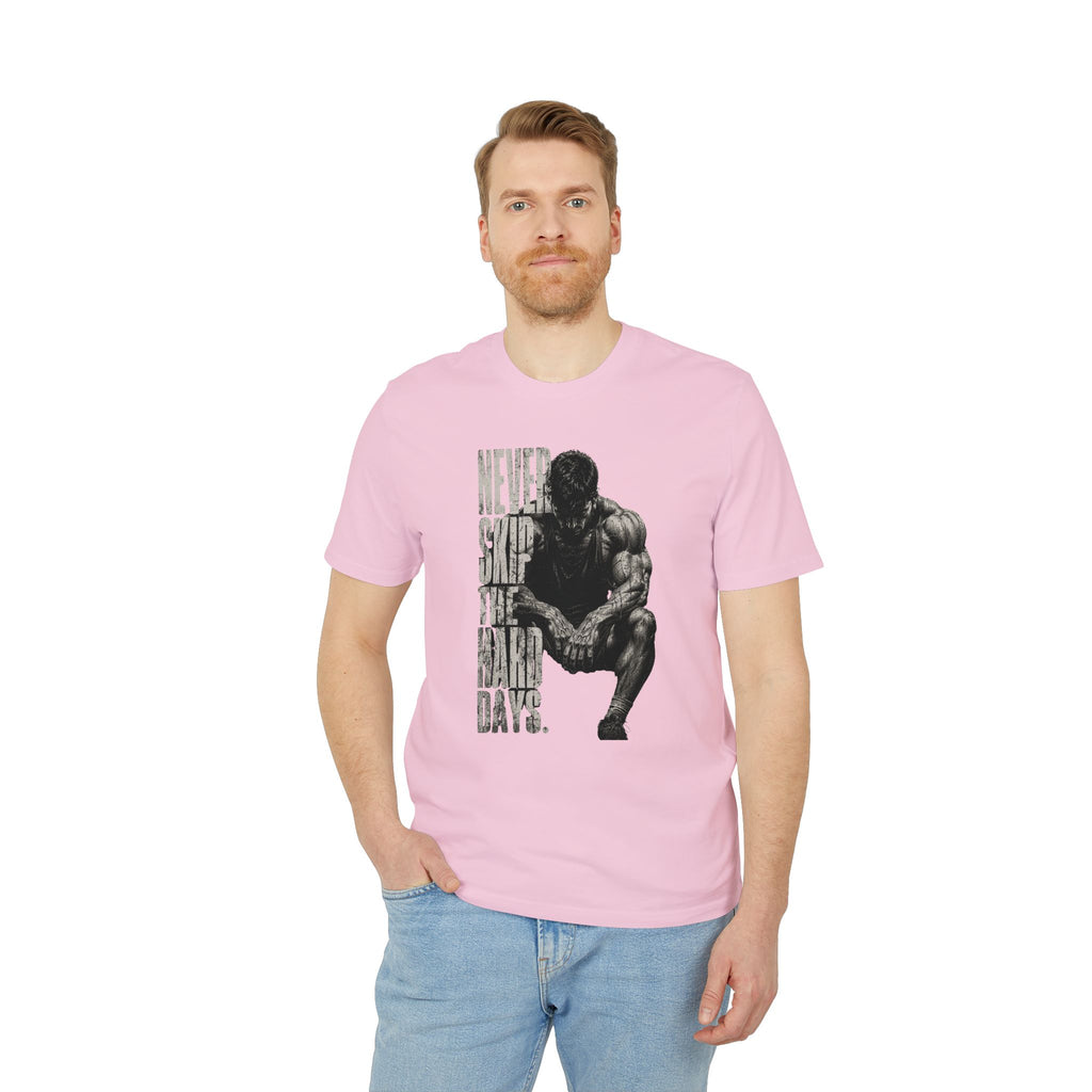 Never Skip the Hard Days Fitness T Shirt