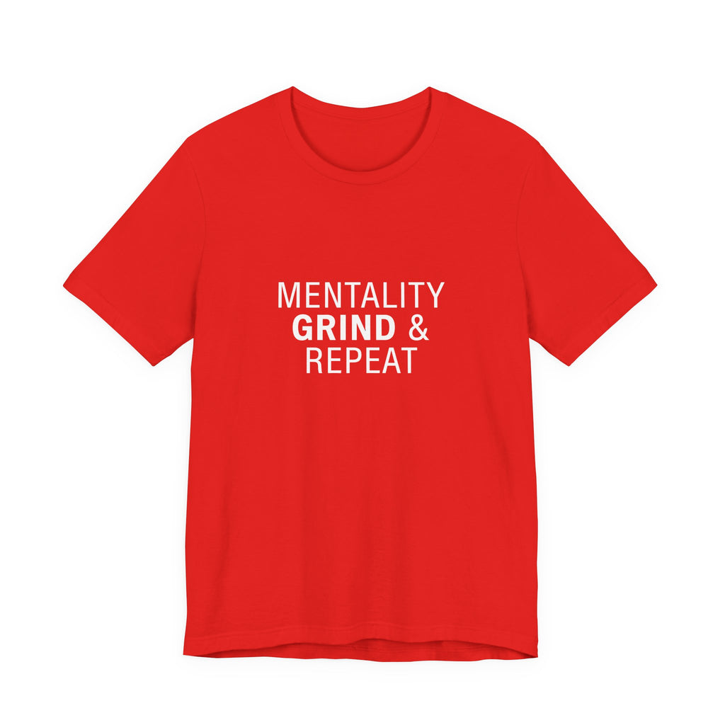 Mentality Grind & Repeat  Tee