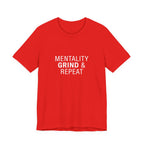 Mentality Grind & Repeat  Tee