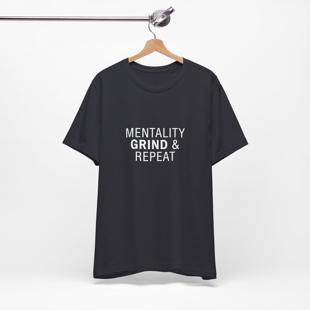 Mentality Grind & Repeat  Tee