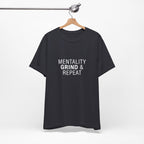 Mentality Grind & Repeat  Tee