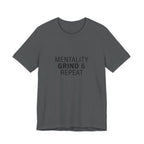 Mentality Grind & Repeat  Tee
