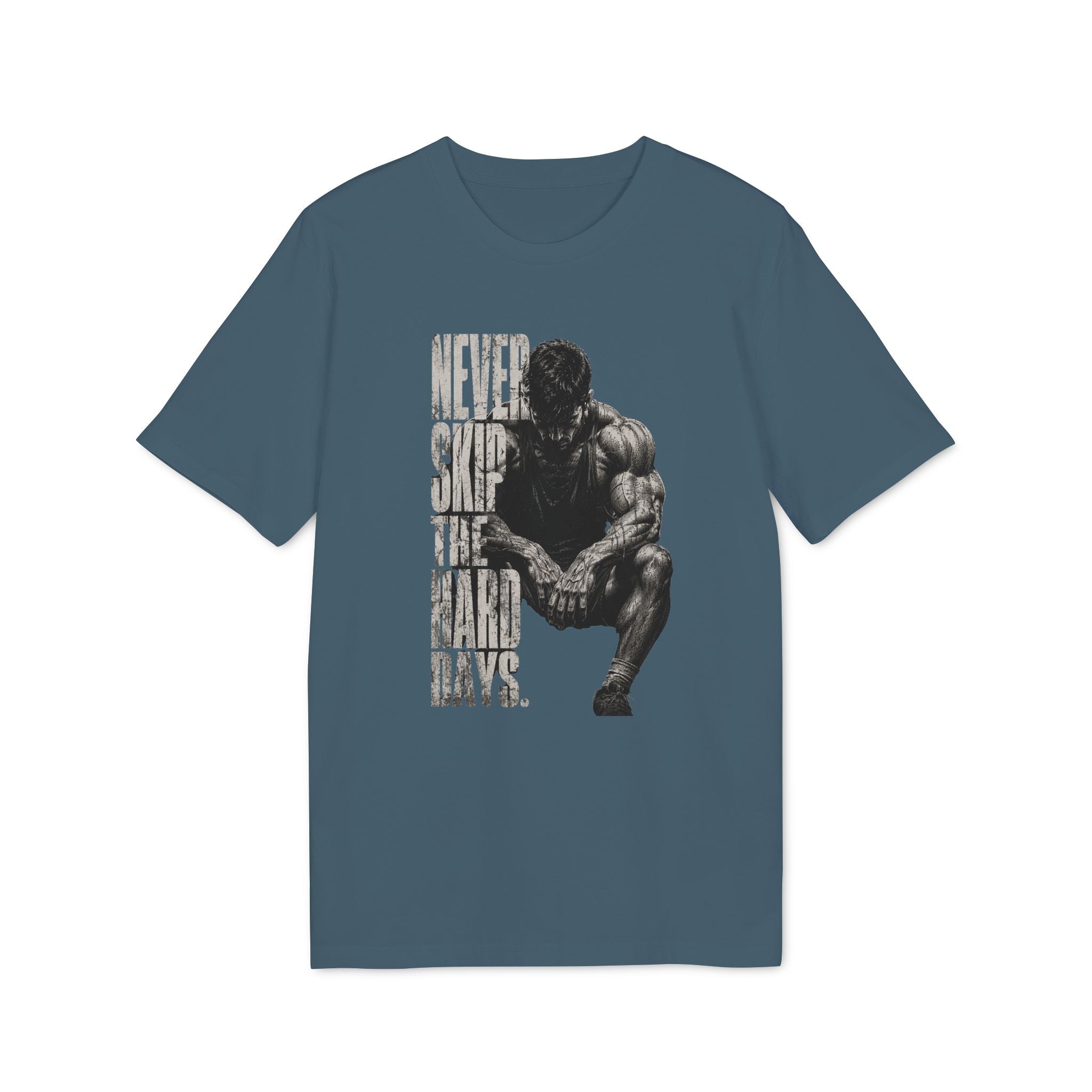 Never Skip the Hard Days Fitness T Shirt