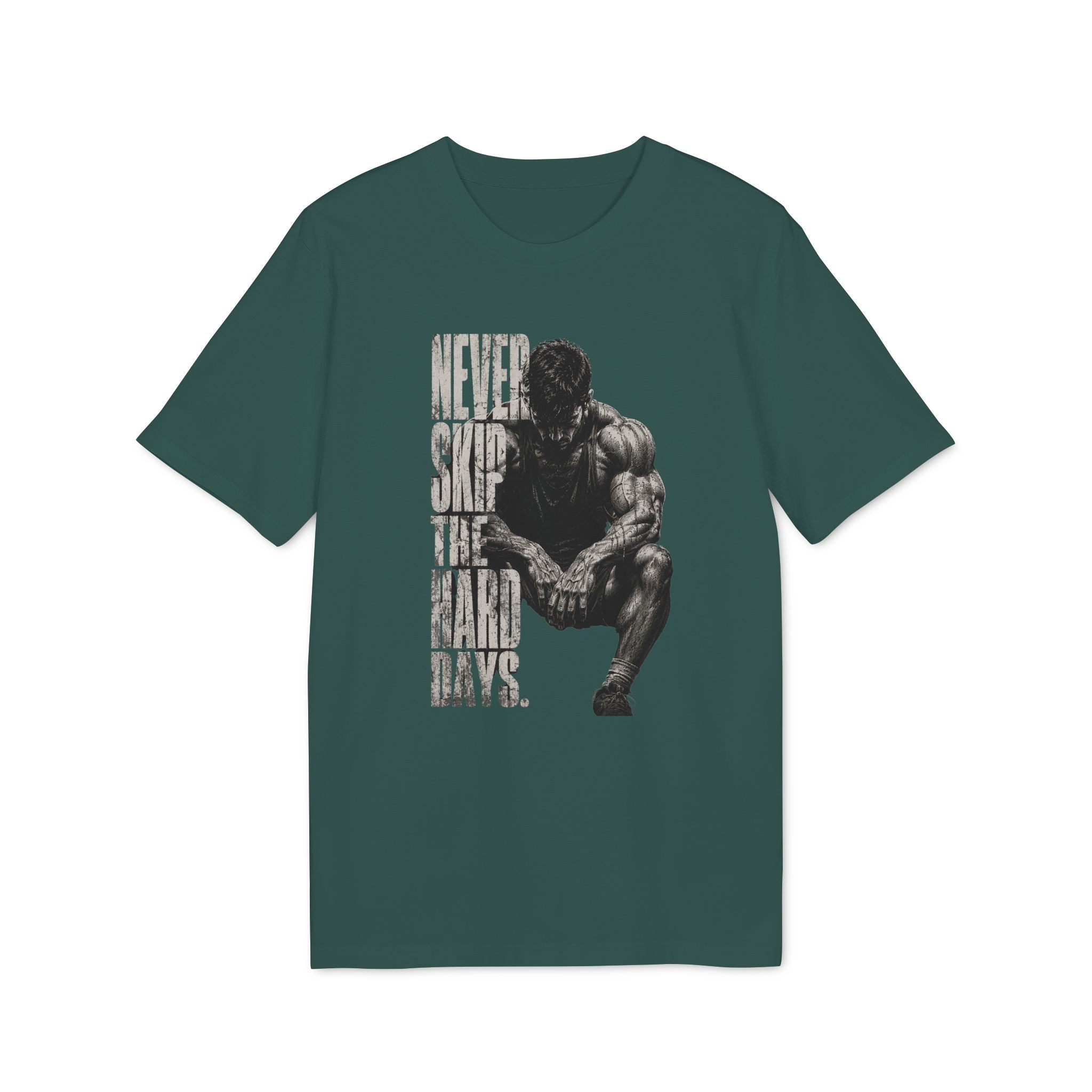 Never Skip the Hard Days Fitness T Shirt