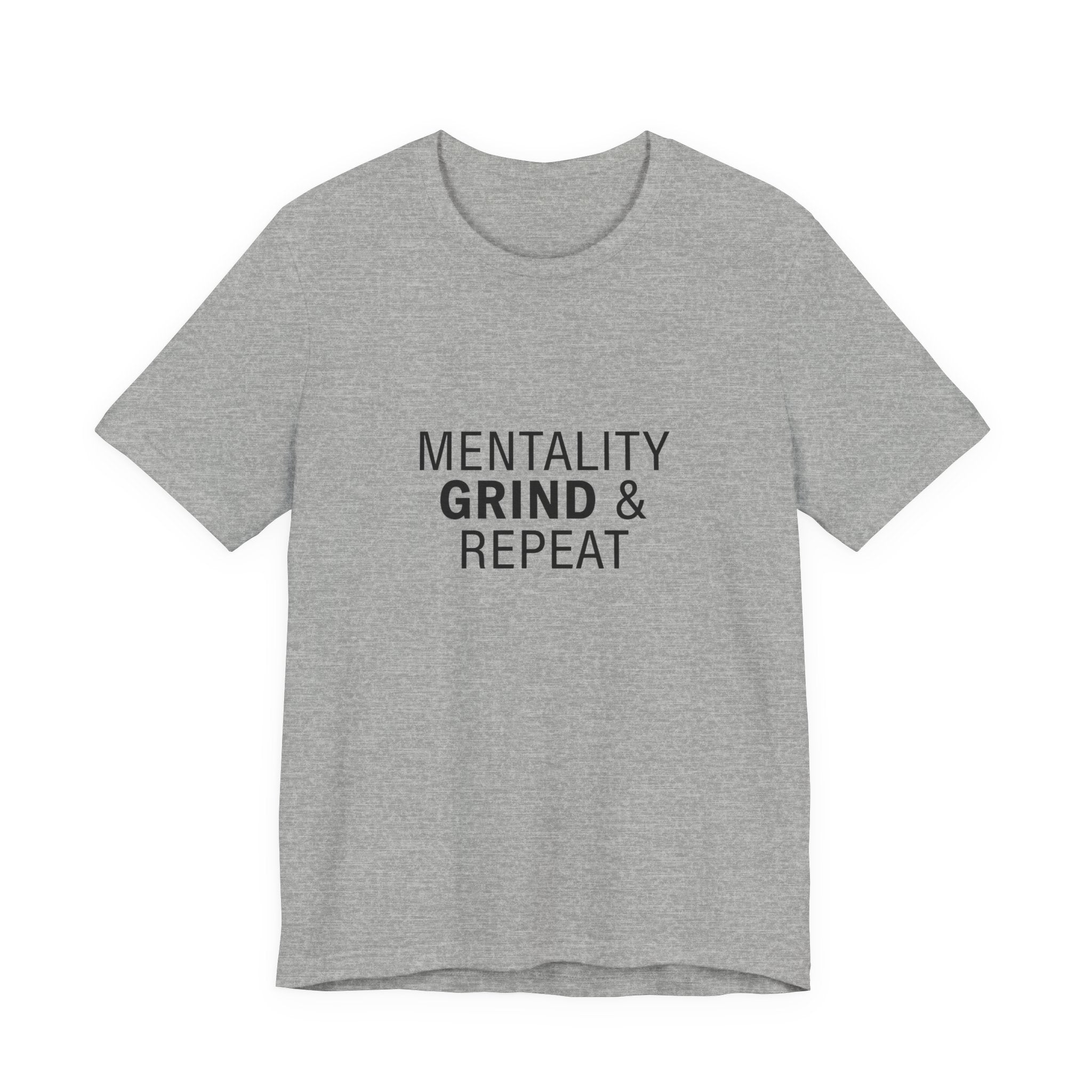 Mentality Grind & Repeat  Tee