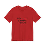 Mentality Grind & Repeat  Tee