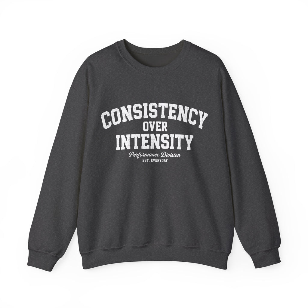 Consistency Over Intensity Crewneck Sweatshirt